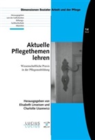 Linseise, Elisabet Linseisen, Elisabeth Linseisen, Uzarewic, Uzarewicz, Uzarewicz... - Aktuelle Pflegethemen lehren