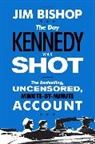 Jim Bishop - The Day Kennedy Was Shot