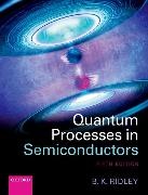B. K. Ridley, Brian K. Ridley, Brian K. (Professor Emeritus of Physics Ridley,  Ridley Brian K. - Quantum Processes in Semiconductors