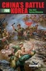 Xiaobing Li, Li Xiaobing - China''s Battle for Korea