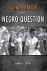 Kathryn T Gines, Kathryn T. Gines - Hannah Arendt and the Negro Question
