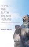 Franklin Perkins, Perkins Franklin - Heaven and Earth Are Not Humane