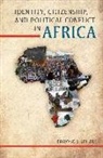 Edmond J. Keller, Keller Edmond J - Identity, Citizenship, and Political Conflict in Africa