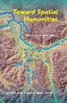 Alistair Geddes, Ian N. Gregory, Ian N. (EDT)/ Geddes Gregory, Ian N. Geddes Gregory, Alistair Geddes, Ian Gregory... - Toward Spatial Humanities