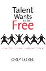 Orly Lobel, Orly (University of San Diego) Lobel, Lobel Orly - Talent Wants to Be Free