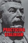 J. Arch Getty, J.Arch Getty - Practicing Stalinism