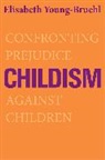 Elisabeth Young Bruehl, Elisabeth Young-Bruehl, Young-Bruehl Elisabeth - Childism