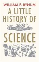 W. F. Bynum, William Bynum, William F. Bynum - Little History of Science