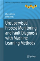 Chri Aldrich, Chris Aldrich, Lidia Auret - Unsupervised Process Monitoring and Fault Diagnosis with Machine Learning Methods