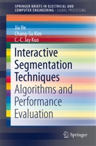 Ji He, Jia He, Chang-S Kim, Chang-Su Kim, C -C Jay Kuo, C. -C Jay Kuo... - Interactive Segmentation Techniques