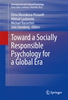 Mustakova, Michael Basseches, Michael Basseches et al, Mikhai Lyubansky, Mikhail Lyubansky, Elena Mustakova... - Toward a Socially Responsible Psychology for a Global Era