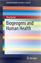 Niraj Kumar - Biogeogens and Human Health
