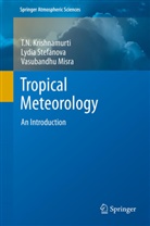 T Krishnamurti, T N Krishnamurti, T. N. Krishnamurti, T.N. Krishnamurti, Vasuband Misra, Vasubandhu Misra... - Tropical Meteorology