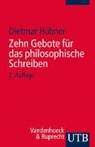 Dietmar Hübner, Dietmar (Prof. Dr.) Hübner - Zehn Gebote für das philosophische Schreiben
