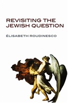 Denis Diderot, E Roudinesco, Elisabeth Roudinesco, Elisabeth Diderot Roudinesco - Revisiting the Jewish Question