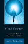 Timothy McGettigan, McGettigan Timothy - Good Science the Pursuit of Tpb