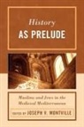 Joseph Montville, Joseph Montville, Joseph V. Montville, Montville Joseph V. - History As Prelude Muslims Amp Jpb