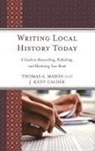 J. Kent Calder, Kent J. Calder, Thomas A. Mason, Thomas A. Calder Mason - Writing Local History Today