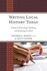 J. Kent Calder, Thomas A. Mason, Thomas A. Calder Mason - Writing Local History Today