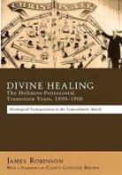 James Robinson - Divine Healing