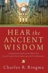 Charles Ringma, Charles R. Ringma - Hear the Ancient Wisdom