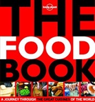 Lonely Planet - The food book : a journey through the great cuisines of the world