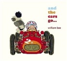 William Bee, William/ Bee Bee, William Bee - And the Cars Go...