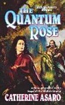 Catherine Asaro - The Quantum Rose