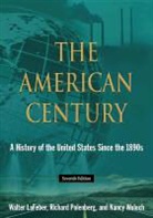 Walter LaFeber, Walter Polenberg Lafeber, Richard Polenberg, Polenberg Richard, Nancy Woloch, Nancy (Columbia University) Woloch - American Century: A History of the United States Since the 1890s