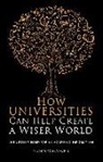 Nicholas Maxwell - How Universities Can Help Create a Wiser World
