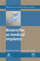 M W King, M. W. King, M. W. Gupta King, Martin W. (EDT)/ Gupta King, R Guidoin, R. Guidoin... - Biotextiles As Medical Implants