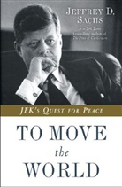 Jeffrey D. Sachs - To Move the World