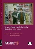 Ludwig (EDT)/ Crangle Vogl-bienek, Richard Crangle, Ludwig Vogl-Bienek - Screen Culture and the Social Question, 1880-1914, Kintop 3
