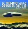 Jordi Martín García, Francesc Mauri Domènech - El tiempo visto desde el cielo