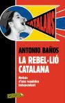 Antonio Baños Boncompain - La rebel·lió catalana. : Notícia d'una república independent