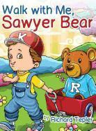 Richard Tepler - Walk with Me, Sawyer Bear