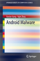 Xuxia Jiang, Xuxian Jiang, Jiang Xuxian, Zhou Yajin, Yajin Zhou - Android Malware