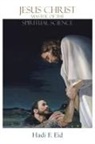 Hadi F. Eid - Jesus Christ Master of the Spiritual Science