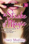 Tracy Madison, Tracy Leigh Ritts - A Stroke of Magic