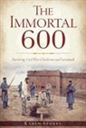 Karen Stokes - The Immortal 600: Surviving Civil War Charleston and Savannah