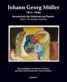 Urs Roeber, Werne Scholzen, Werner Scholzen - Johann Georg Müller. 1913-1986
