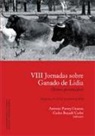 Jornadas sobre Ganado de Lidia - Textos presentados en las VIII Jornadas sobre Ganado de Lidia : celebradas el 23 y 24 de noviembre de 2012, en Pamplona