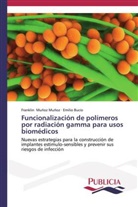 Emilio Bucio, Frankli Muñoz Muñoz, Franklin Muñoz Muñoz - Funcionalización de polímeros por radiación gamma para usos biomédicos