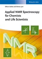 Jurt, Simon Jurt, Zerb, Olive Zerbe, Oliver Zerbe - Applied NMR Spectroscopy for Chemists and Life Scientists