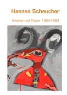 Hannes Scheucher - Arbeiten auf Papier 1984-1993