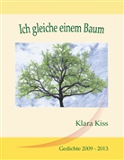 Klara Kiss - Ich gleiche einem Baum