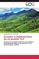 Ramiro Marcelo Torres Tobar - Ecuador e implicaciones de un posible TLC