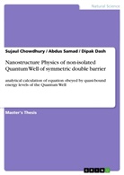 Sujaul Chowdhury, Dipa Dash, Dipak Dash, Abdu Samad, Abdus Samad - Nanostructure Physics of non-isolated Quantum Well of symmetric double barrier