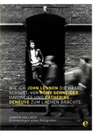Jürgen Vollmer - Wie ich John Lennon die Haare schnitt, vor Romy Schneider davonlief und Catherine Deneuve zum Lachen brachte