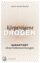 Josef Zehentbauer - Körpereigene Drogen